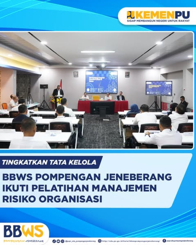Tingkatkan Tata Kelola, BBWS Pompengan Jeneberang Ikuti Pelatihan Manajemen Risiko Organisasi