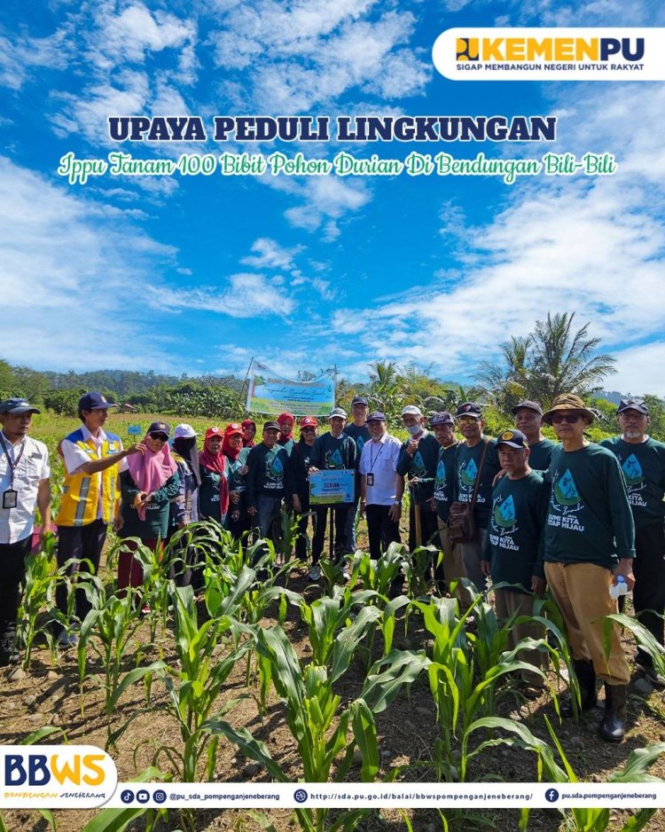 Upaya Peduli Lingkungan, IPPU Tanam 100 Bibit Pohon Durian di Bendungan Bili Bili