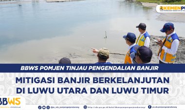 Kepala BBWS Pomjen Tinjau Pengendalian Banjir di Luwu Timur dan Luwu Utara