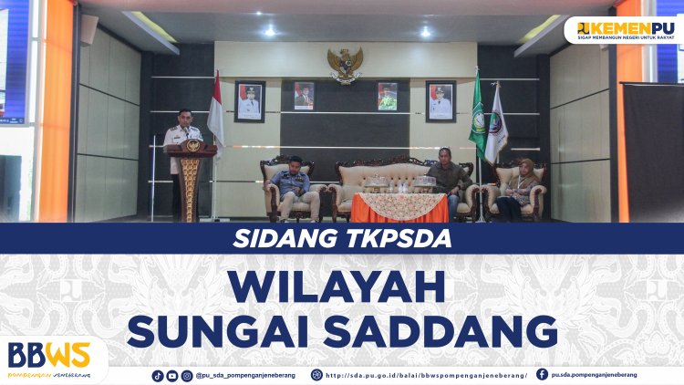 Sidang Tim Koordinasi Pengelolaan Sumber Daya Air Wilayah Sungai Saddang