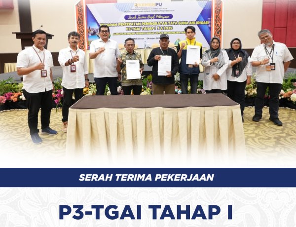 Serah Terima Pekerjaan P3-TGAI Tahap I Tahun 2025