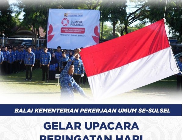 Balai Kementerian Pekerjaan Umum se-Sulawesi Selatan Gelar Upacara Peringatan Hari Sumpah Pemuda ke-97