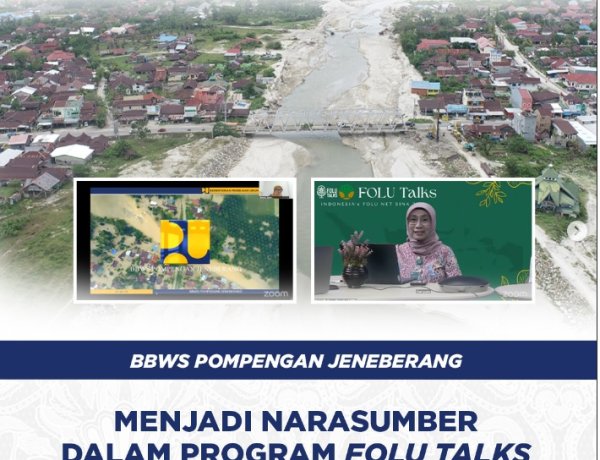 BBWS Pompengan Jeneberang menjadi Narasumber dalam Program FOLU Talks Kementerian Kehutanan