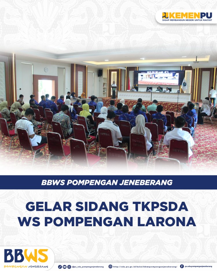 BBWS Pompengan Jeneberang Gelar Sidang TKPSDA WS Pompengan-Larona