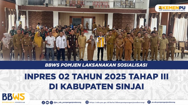 BBWS Pompengan Jeneberang Laksanakan Sosialisasi Inpres Tahap 3 di Kabupaten Sinjai