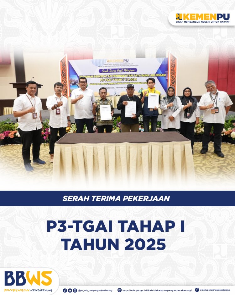 Serah Terima Pekerjaan P3-TGAI Tahap I Tahun 2025