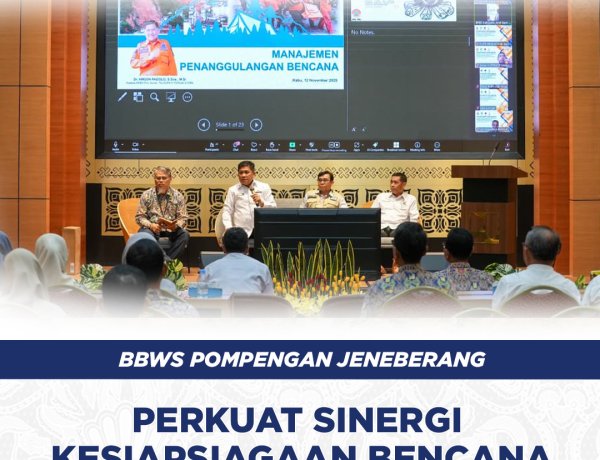 BBWS Pompengan Jeneberang Perkuat Sinergi Kesiapsiagaan Bencana di Sulsel