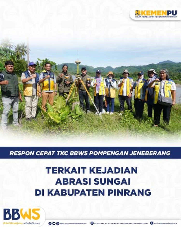 Respons Cepat TKC BBWS Pompengan Jeneberang Kejadian Abrasi Sungai