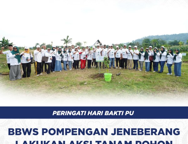 Peringati Hari Bakti PU, BBWS Pompengan Jeneberang Lakukan Aksi Tanam Pohon