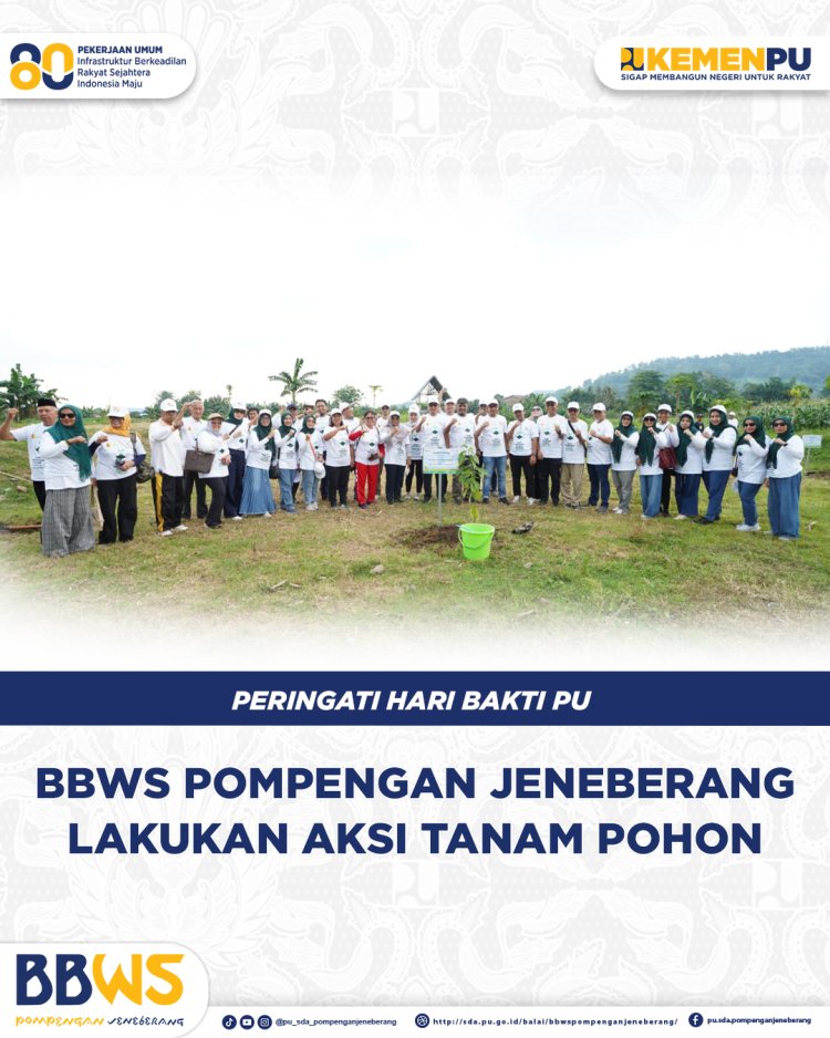 Peringati Hari Bakti PU, BBWS Pompengan Jeneberang Lakukan Aksi Tanam Pohon