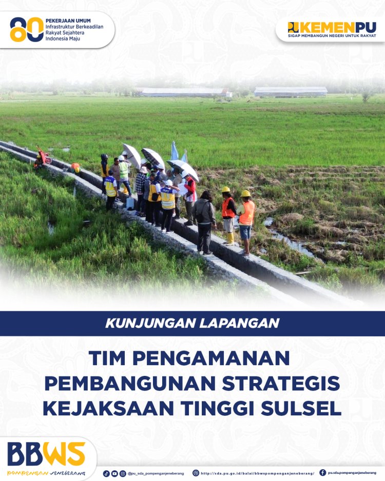 Kunjungan Lapangan Tim Pengamanan Pembangunan Strategis Kejaksaan Tinggi Sulawesi Selatan