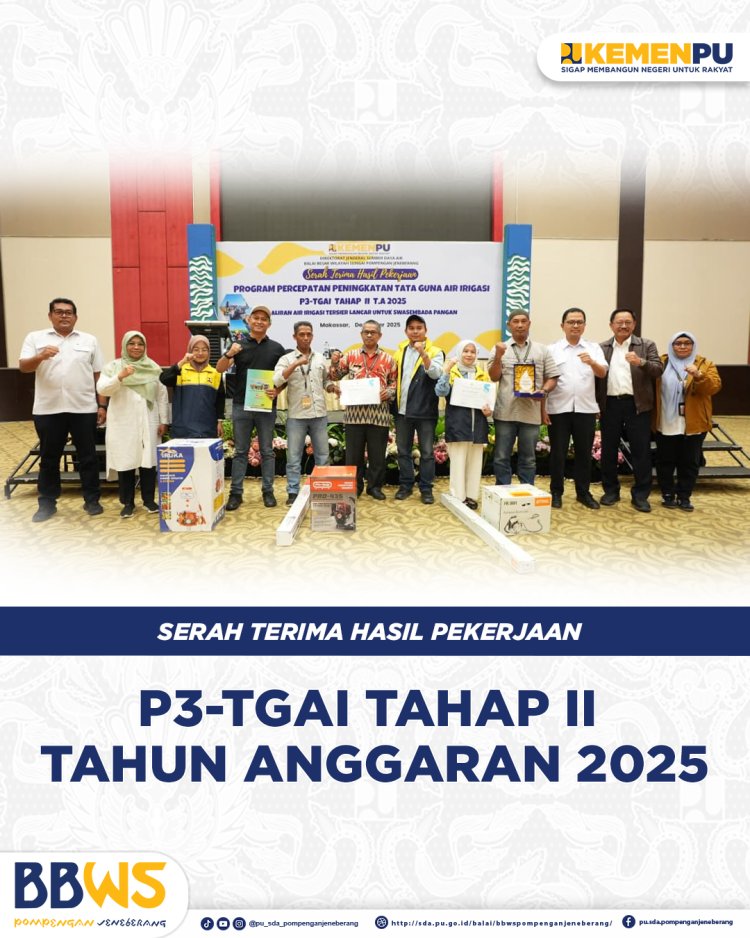 Serah Terima Hasil Pekerjaan P3-TGAI Tahap II TA 2025