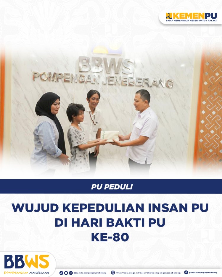 PU Peduli: Wujud Kepedulian Insan PU di Hari Bakti ke-80