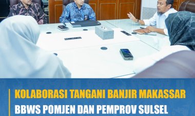 Koloborasi Tangani Banjir Makassar BBWS Pomjen dan Pemprov Sulsel Bahas Penguatan Infrastruktur