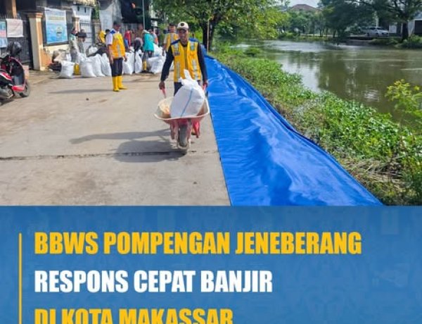 BBWS Pompengan Jeneberang Respons Cepat Banjir di Kota Makassar