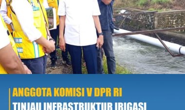 Anggota Komisi V DPR RI Tinjau Infrastruktur Irigasi D.I Pamukkulu Kabupaten Takalar