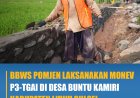 BBWS Pomjen Laksanakan Monev P3-TGAI di Desa Buntu Kamiri Kabupaten Luwu Sulawesi Selasa