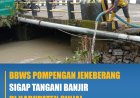 BBWS Pompengan Jeneberang Sigap Tangani Banjir di Kabupaten Sinjai