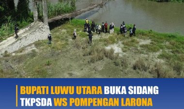 Bupati Luwu Utara Buka Sidang TKPSDA WS Pompengan Larona