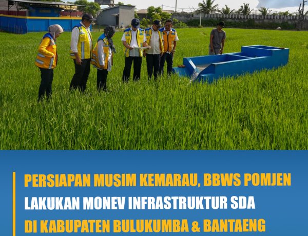 Persiapan Musim Kemarau, BBWS Pompengan Jeneberang Lakukan Monev Kesiapan Infrastruktur SDA di Kabupaten Bulukumba dan Bantaeng