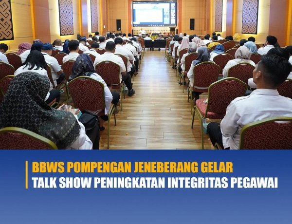 BBWS Pompengan Jeneberang Gelar Talk Show P{eningkatan Integritas Pegawai