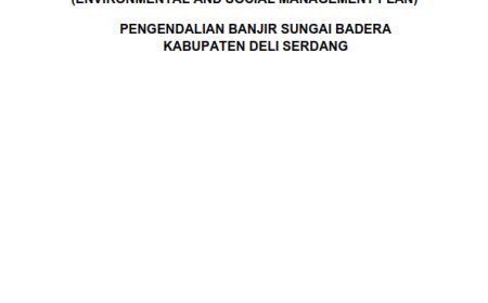 Environmental And Social Management Plan (ESMP) Pengendalian Banjir Sungai Badera Kabupaten Deli Serdang