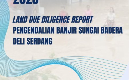 Land Due Diligence Report Pengendalian Banjir Sungai Badera Deli Serdang