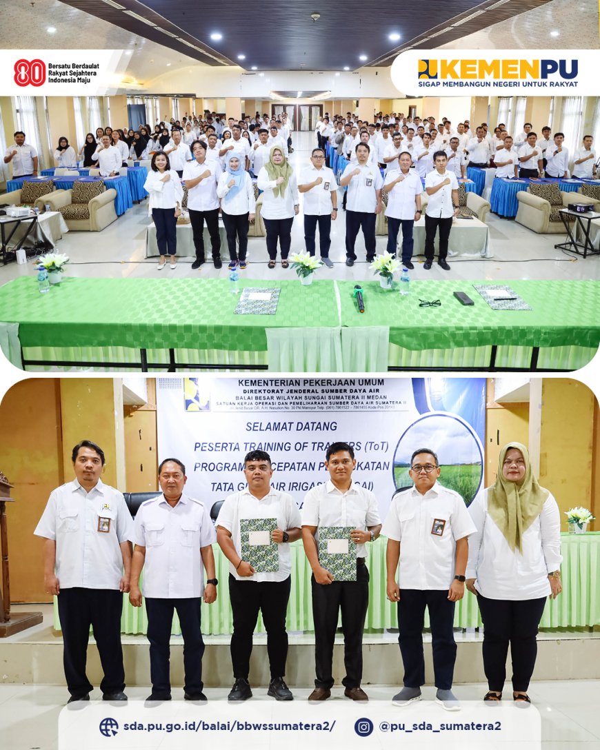 Tingkatkan Kapasitas KMB dan TPM, BBWS Sumatera II Medan Gelar Training of Trainer P3-TGAI