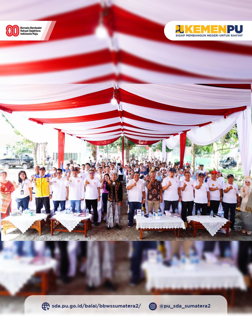 Sambut HUT RI ke-80, BBWS Sumatera II Medan Gelar Gerakan Irigasi Bersih di D.I. Bandar Sidoras