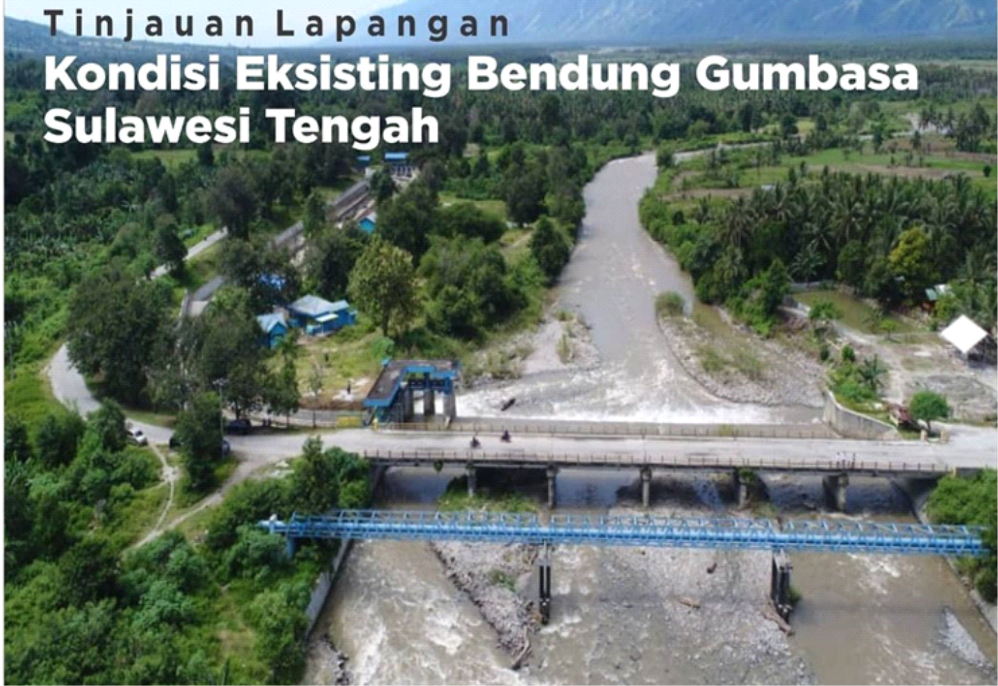 TINJAUAN LAPANGAN BENDUNGAN GUMBASA