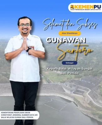 Selamat atas dilantiknya Bapak Gunawan Suntoro,ST.,MDM.,M.Eng sebagai Kepala Balai Wilayah Sungai Bali-Penida