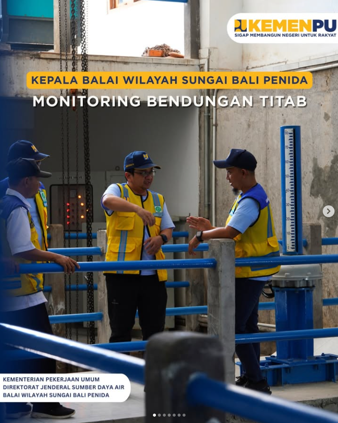 Kepala Balai Wilayah Sungai (BWS) Bali Penida melakukan monitoring ke Bendungan Titab