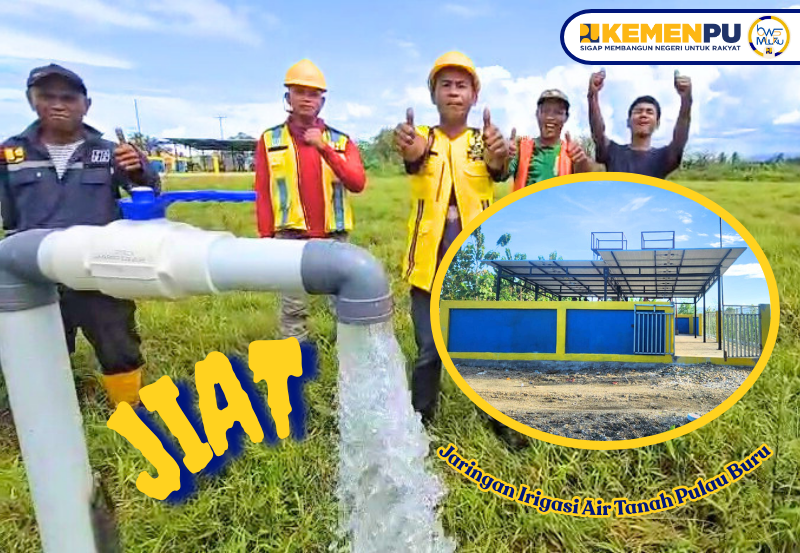 JARINGAN IRIGASI AIR TANAH (JIAT) PULAU BURU