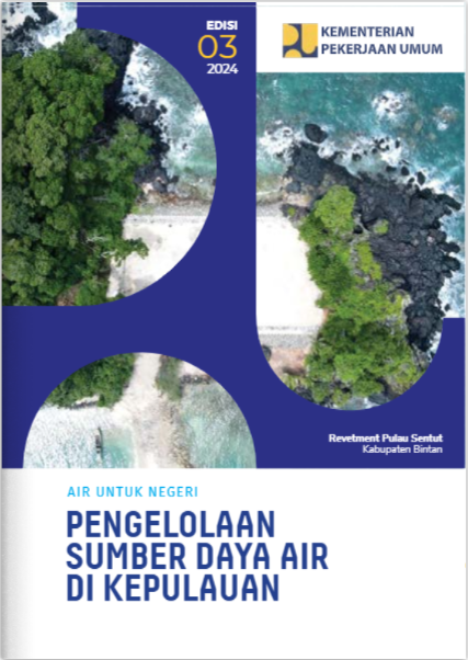 Edisi 3 2024 : Pengelolaan Sumber Daya Air di Kepulauan
