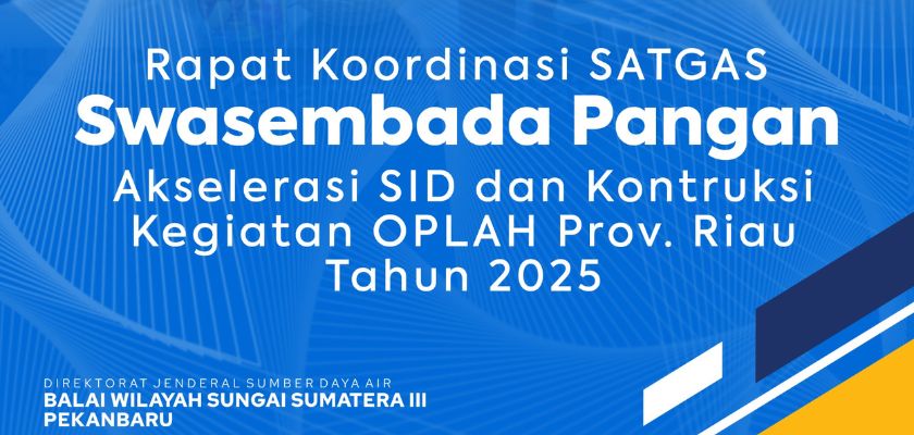 Gambar Koordinasi SATGAS Swasembada Pangan Akselerasi SID dan Konstruksi Kegiatan OPLAH Prov. Riau TA. 2025