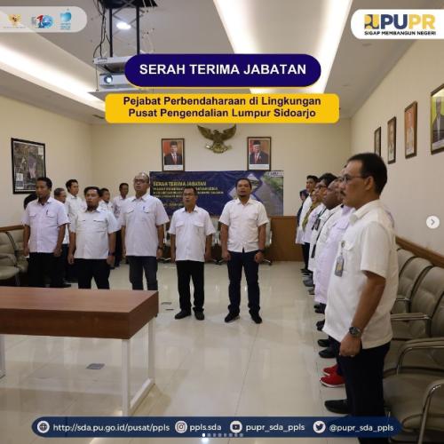 Serah Terima Jabatan Pejabat Perbendaharaan di Lingkungan Pusat Pengendalian Lumpur Sidoarjo (PPLS)