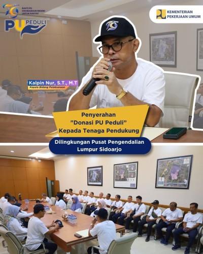 Penyerahan Donasi PU Peduli kepada Tenaga Pendukung Di Lingkungan Pusat Pengendalian Lumpur Sidoarjo