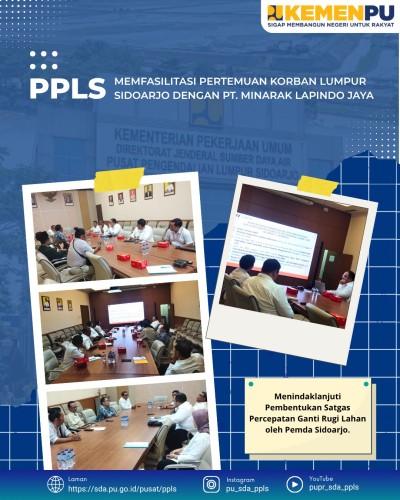 PPLS memfasilitasi pertemuan Korban Lumpur Sidoarjo dengan PT. Minarak Lapindo Jaya menindaklanjuti pembentukan Satgas Percepatan Ganti Rugi Lahan oleh Pemda Sidoarjo