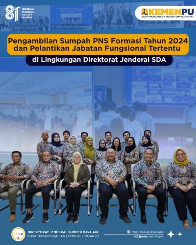 Pelantikan Pejabat Fungsional tertentu dan Pengambilan Sumpah Janji PNS Tahun 2024 di Lingkungan Direktorat Jenderal SDA